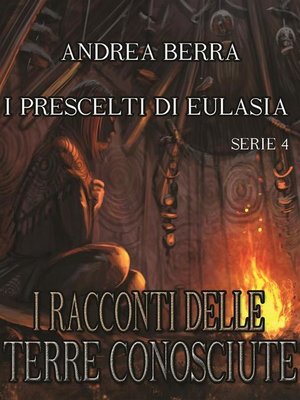 cover image of I Racconti delle terre conosciute--I prescelti di Eulasia--Serie 4 ( Il mago, Nella foresta)